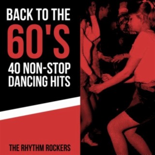 Back To The 60's - 40 Non-Stop Dancing Hits