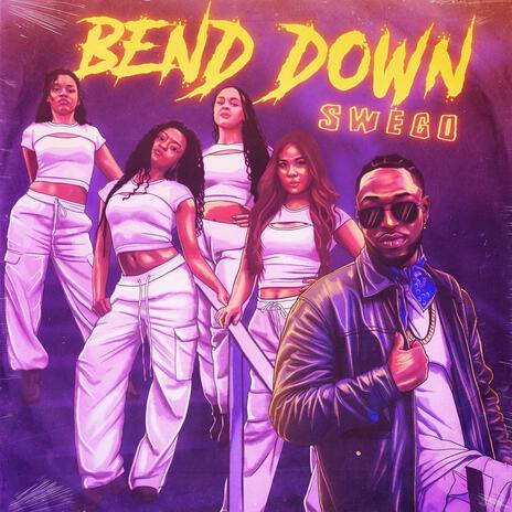 BEND DOWN | Boomplay Music