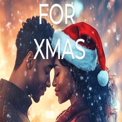 FOR XMAS | Boomplay Music