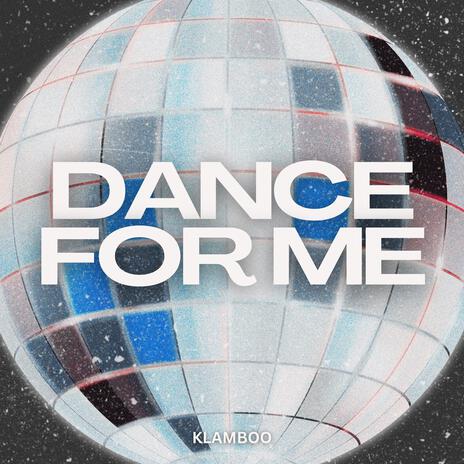 Dance For Me (Radio Edit) | Boomplay Music