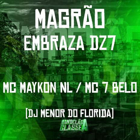 Magrão Embraza Dz7 ft. Mc Maykon NL & DJ Tobirama | Boomplay Music