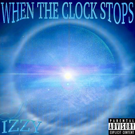 When The Clock Stops | Boomplay Music