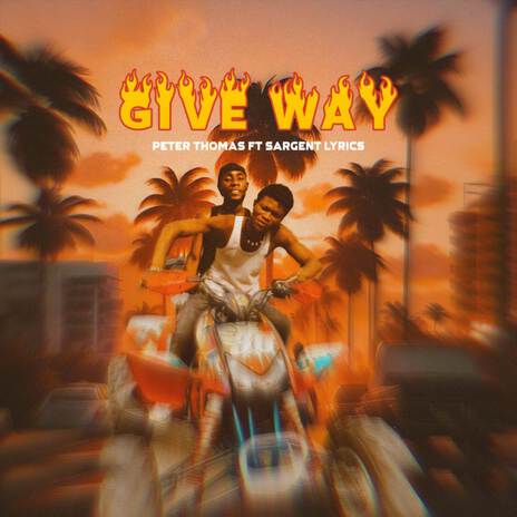 Give Way ft. Sargent Lyrics | Boomplay Music