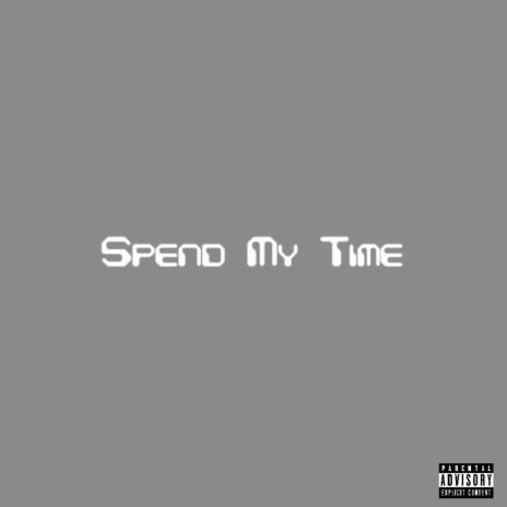 Spend my time | Boomplay Music
