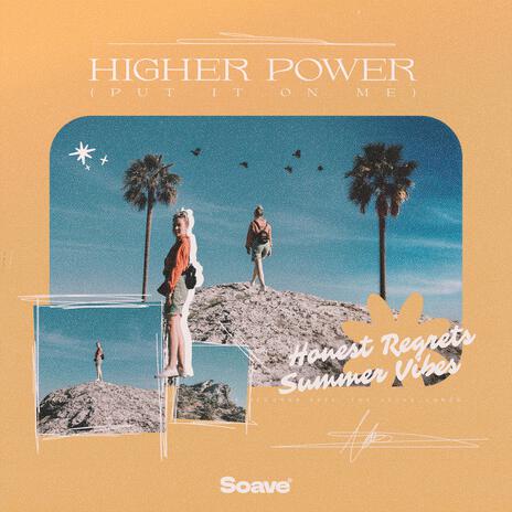 Higher Power (Put It On Me) ft. Summer Vibes | Boomplay Music