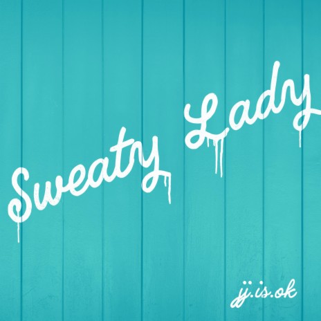 sweaty lady | Boomplay Music