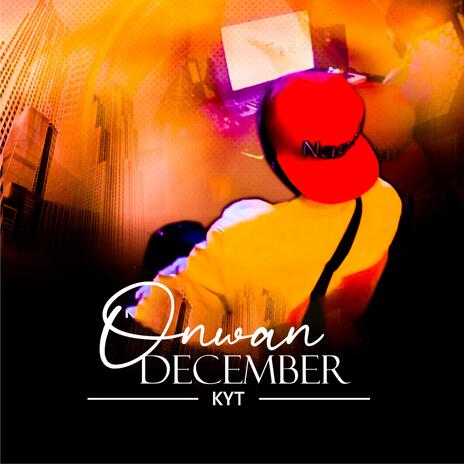 Onwan December | Boomplay Music