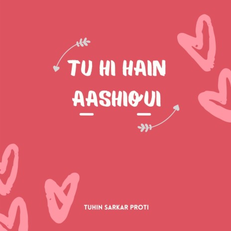 Tu Hi Hain Aashiqui | Boomplay Music
