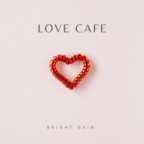 Love Cafe ft. Queeneth Gain & Uche Agbai | Boomplay Music