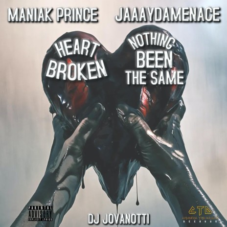 Heart Broken/Nothing Been The Same ft. Maniak Prince & JaaayDaMenace | Boomplay Music