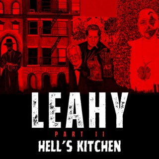 LEAHY Part II: Hell's Kitchen