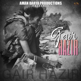 Gair Hazir ft. Hymath Mohammed & Vipin Lyricist Aditya Mishra lyrics | Boomplay Music