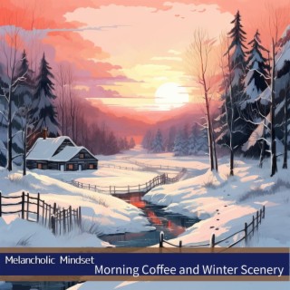 Morning Coffee and Winter Scenery