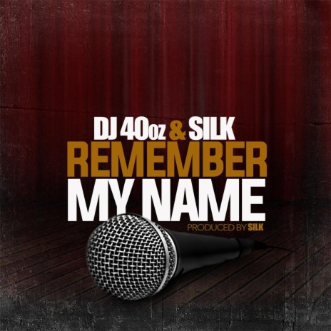 Remember My Name ft. Silk | Boomplay Music