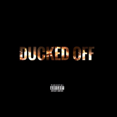Ducked Off | Boomplay Music