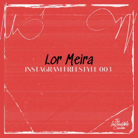 Lor Meira Instagram Freestyle 3 (SpeedyPitch) | Boomplay Music