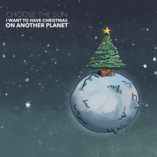 I Want To Have Christmas On Another Planet lyrics | Boomplay Music