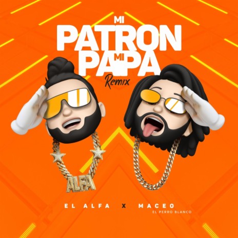 Mi Patron, Mi Papa (Remix) ft. Chael Produciendo & Maceo el Perro Blanco | Boomplay Music