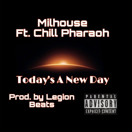 Today's A New Day ft. Chill Pharaoh