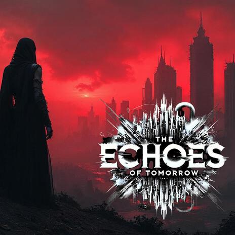 Echoes Of Tomorrow | Boomplay Music