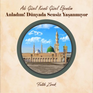 Anladım Dünyada Sensiz Yaşanmıyor