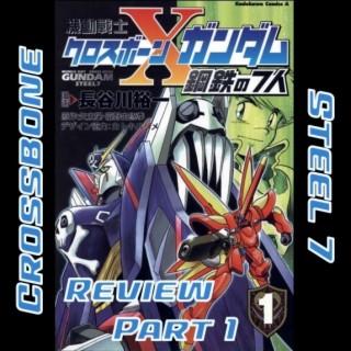 0075: Crossbone Gundam: Steel 7 Review Part I