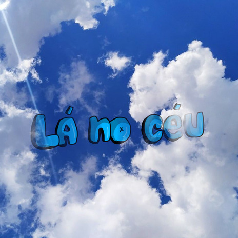 Lá no Céu | Boomplay Music