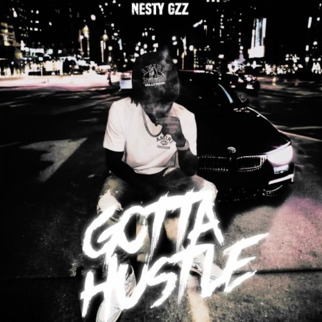 Gotta Hustle | Boomplay Music