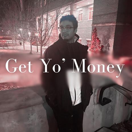 Get Yo' Money | Boomplay Music