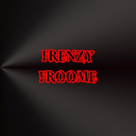 Frenzy Froome | Boomplay Music