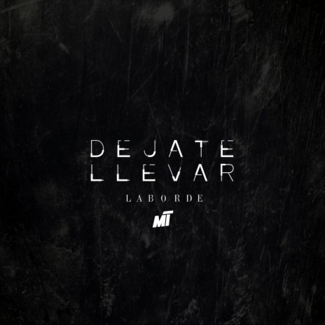 Déjate Llevar ft. MT | Boomplay Music