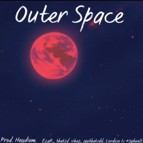 Outer Space (Remix) ft. Thek1d_vibez, Jay The Kidd, LuvDose & 43ghouls