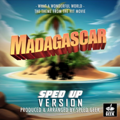 What A Wonderful World (From Madagascar) (Sped-Up Version) | Boomplay Music