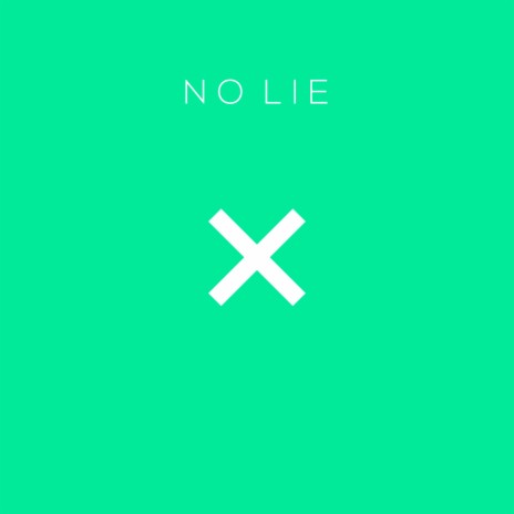 No Lie | Boomplay Music