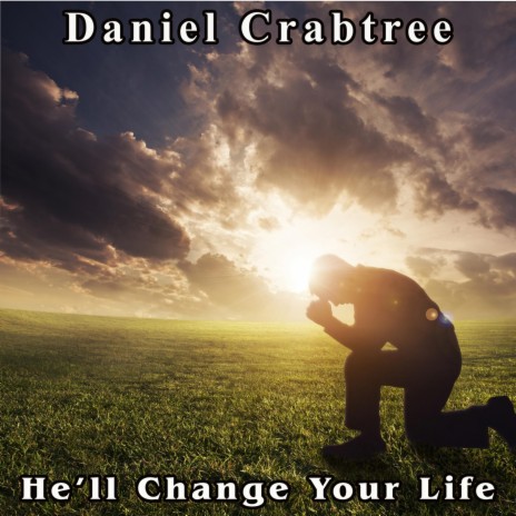 He'll Change Your Life | Boomplay Music