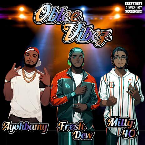 OBLEE VIBEZ ft. Milly 40 & Ayobami | Boomplay Music