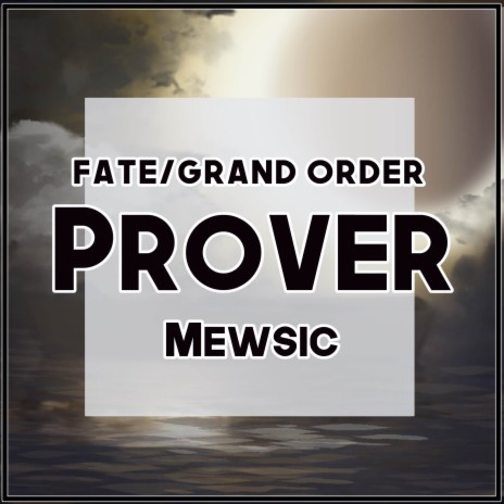 Prover (From Fate/Grand Order) | Boomplay Music