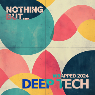 Nothing But... Wrapped 2024 Deep Tech