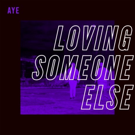 Loving Someone Else | Boomplay Music