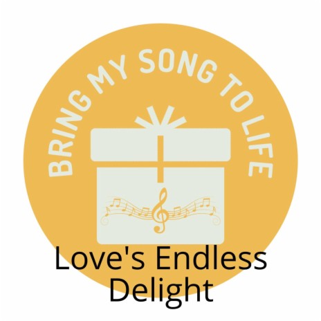 Love's Endless Delight | Boomplay Music