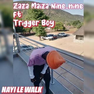 Nayi le walk by Zaza Maiza Nine nine