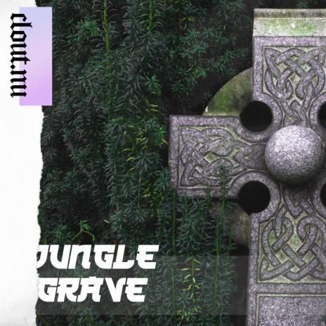 Jungle Grave ft. Room583