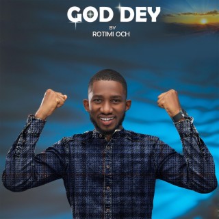 GOD DEY lyrics | Boomplay Music