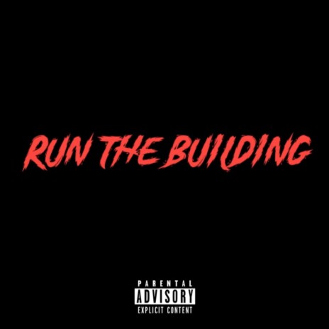 Run The Building | Boomplay Music