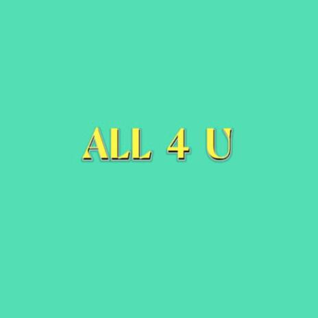 ALL 4 U | Boomplay Music