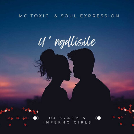 U'ngdlisile ft. Soul Expression, DJ KYAEM & INFERNO GIRLS | Boomplay Music