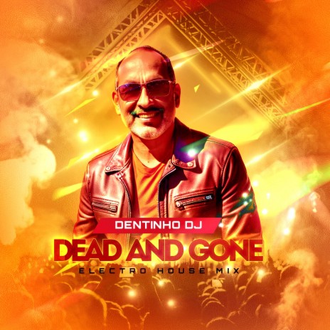 Dead And Gone (Electro house mix) | Boomplay Music