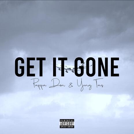 Get It Gone ft. Yung Taz | Boomplay Music