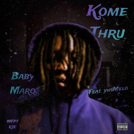 Kome Thru ft. ynsMelo