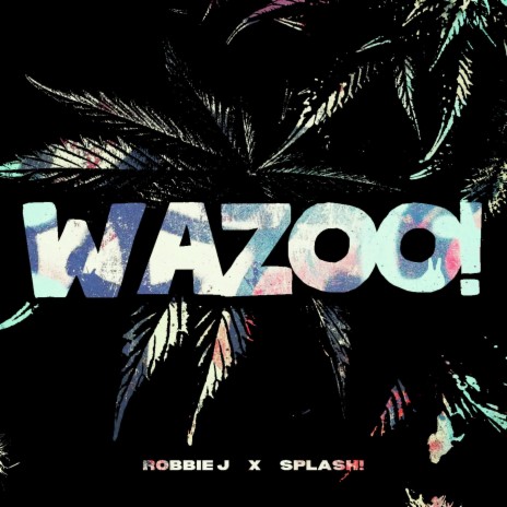 WAZOO! ft. SPLASH! | Boomplay Music